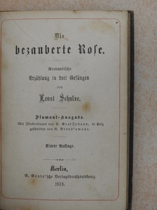 Ernst Schulze - Die bezauberte Rose (gótbetűs) [antikvár]