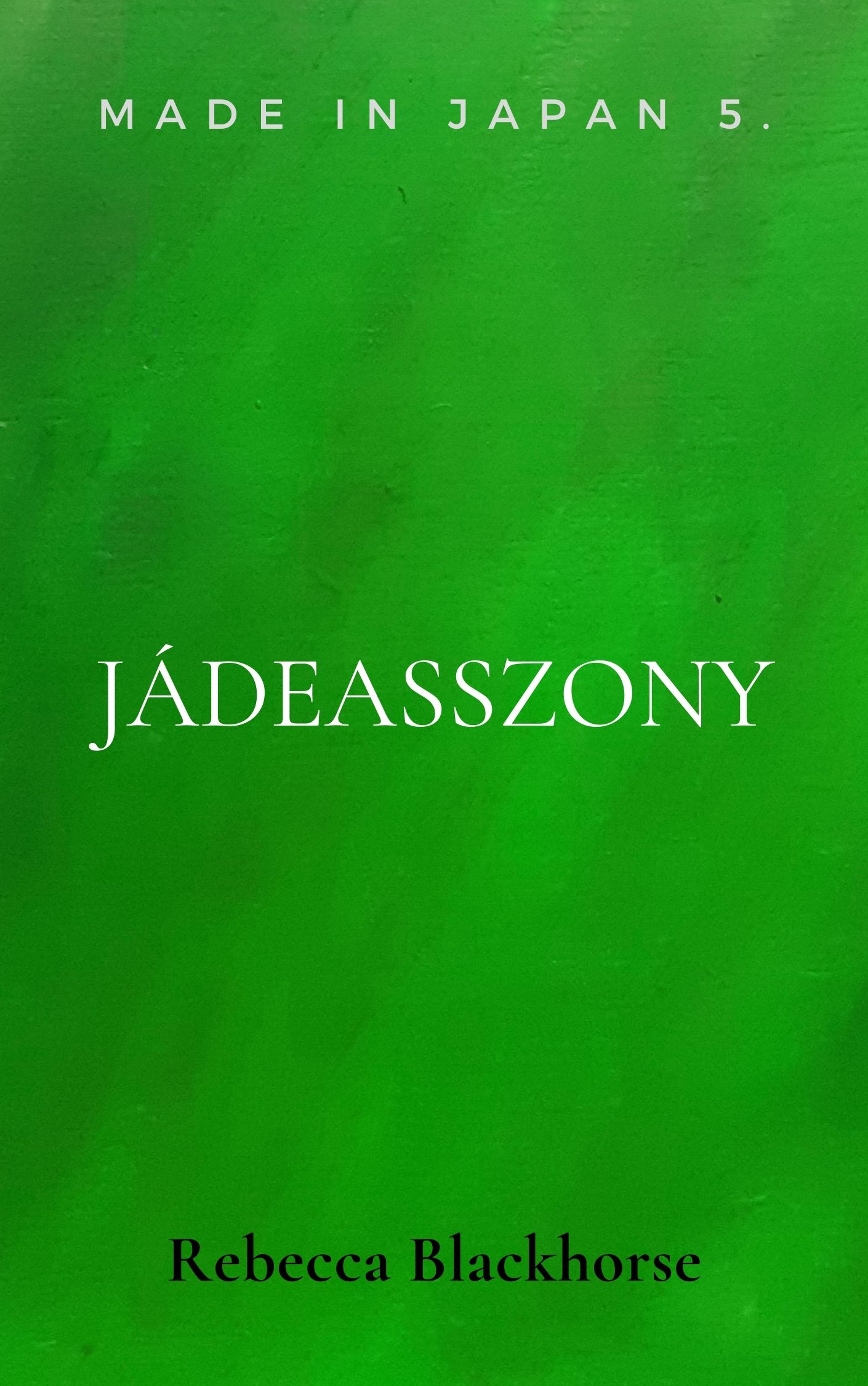 Rebecca Blackhorse - Jádeasszony [eKönyv: epub, mobi]