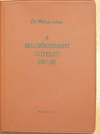 Dr. Molnár István - A belgyógyászati ügyelet ÁBC-je [antikvár]