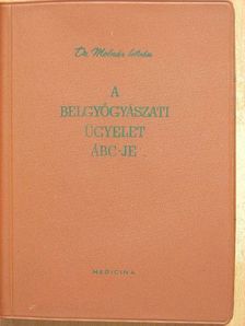 Dr. Molnár István - A belgyógyászati ügyelet ÁBC-je [antikvár]