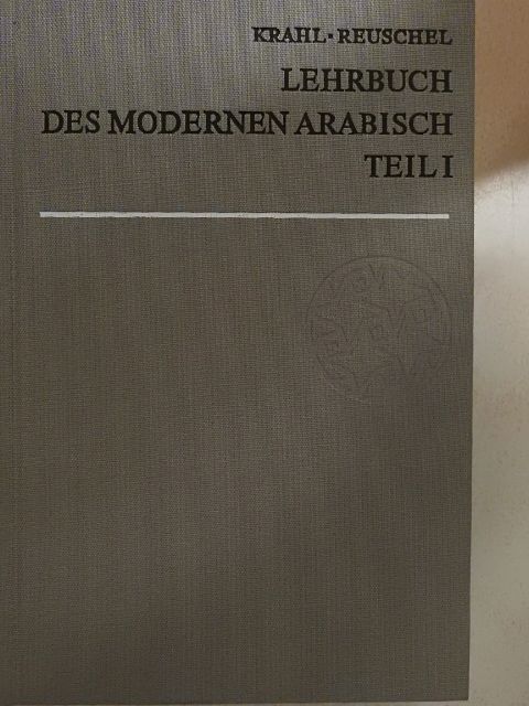 Dr. Wolfgang Reuschel - Lehrbuch des modernen Arabisch I. [antikvár]