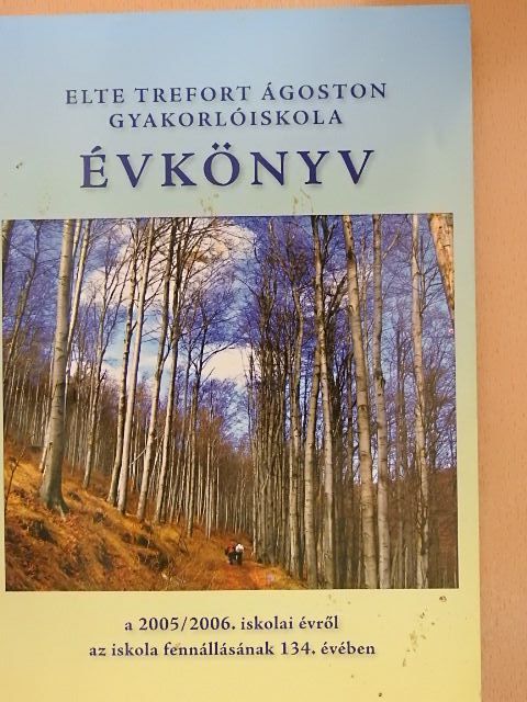 ELTE Trefort Ágoston Gyakorlóiskola évkönyv a 2005/2006 iskolai évről [antikvár]