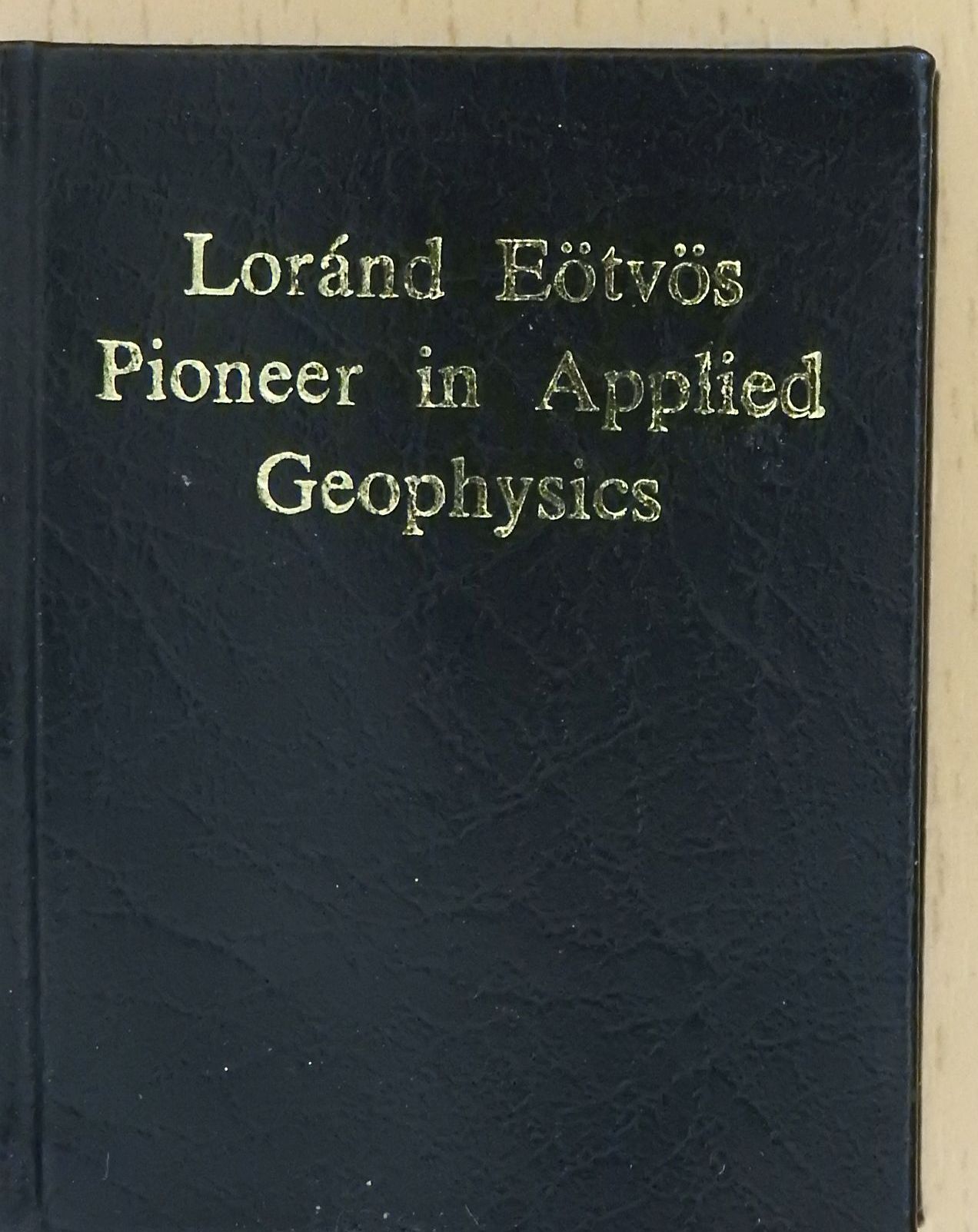 Zoltán Szabó - Loránd Eötvös Pioneer in Applied Geophysics (minikönyv) [antikvár]