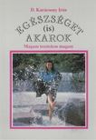 D. Karácsony Irén - Egészséget (is) akarok [antikvár]