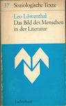 Löwenthal, Leo - Das Bild des Menschen in der Literatur [antikvár]