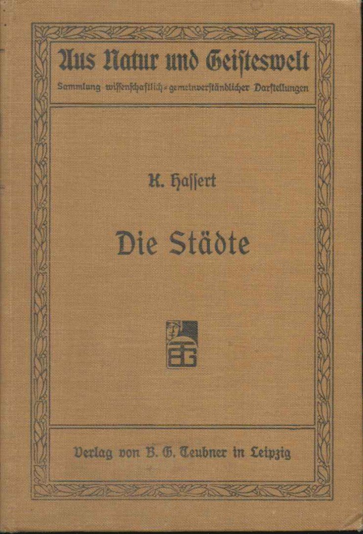 Kurt Hassert Prof. Dr. - Die Städte geographisch betrachtet [antikvár]