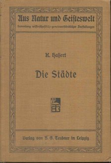 Kurt Hassert Prof. Dr. - Die Städte geographisch betrachtet [antikvár]