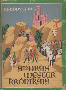 ERDŐDY JÁNOS - András mester krónikája [antikvár]