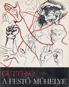 Guttuso, Renato - A festő műhelye [antikvár]