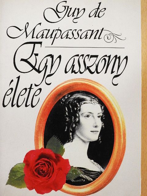 Guy de Maupassant - Egy asszony élete [antikvár]