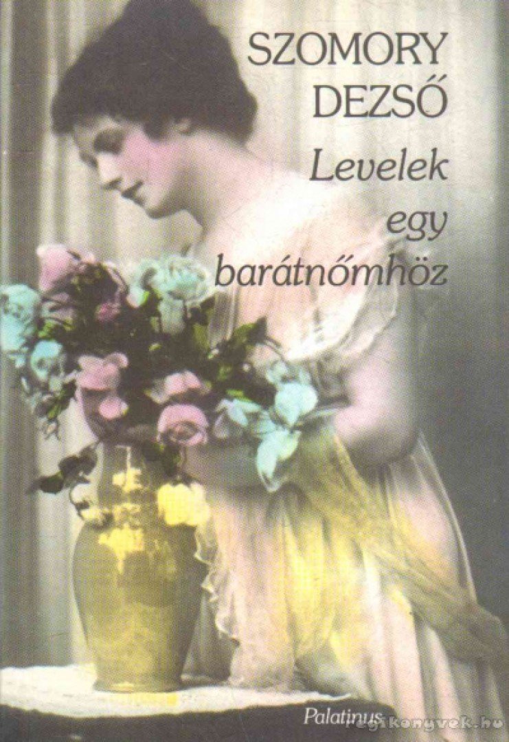 SZOMORY DEZSŐ - Levelek egy barátnőmhöz [antikvár]