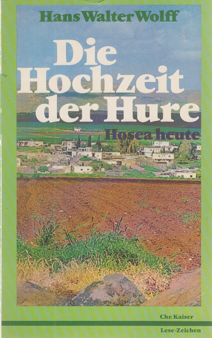 Hans Walter Wolff - Die Hochzeit der Hure [antikvár]