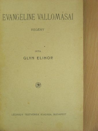 Glyn Elinor - Evangeline vallomásai [antikvár]