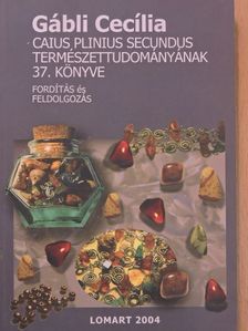 Caius Plinius Secundus - Caius Plinius Secundus Természettudományának 37. könyve [antikvár]