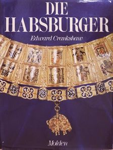 Edward Crankshaw - Die Habsburger [antikvár]