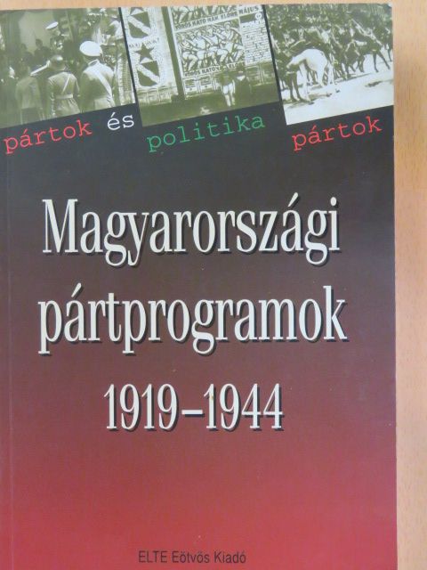 Feketéné Cselényi Zsuzsanna - Magyarországi pártprogramok 1919-1944 [antikvár]