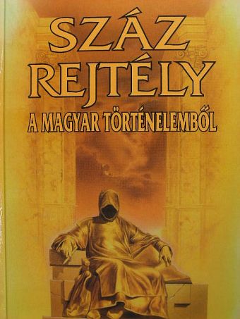 Czeizel Endre - Száz rejtély a magyar történelemből [antikvár]