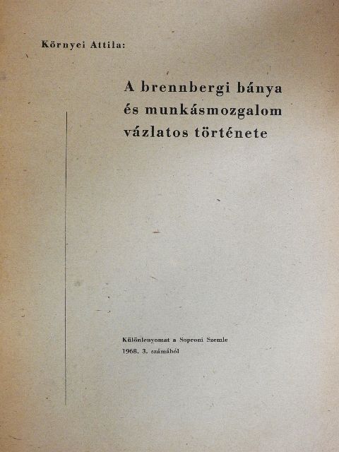 Környei Attila - A brennbergi bánya és munkásmozgalom vázlatos története [antikvár]