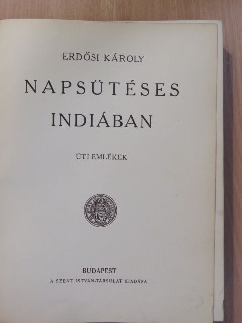 Erdősi Károly - Napsütéses Indiában [antikvár]