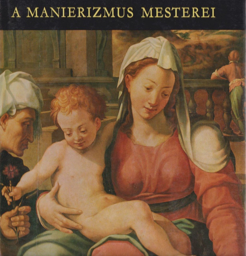 H. TAKÁCS MARIANNA - A manierizmus mesterei [antikvár]