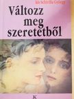 Kis Schirilla György - Változz meg szeretetből [antikvár]