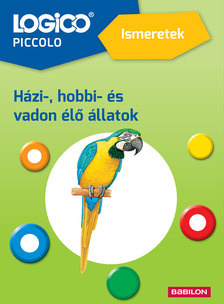Ute Stephan-Martin Zahn-Susanne Kortmann - LOGICO Piccolo 3461a - Ismeretek: Házi-, hobbi- és vadon élő állatok