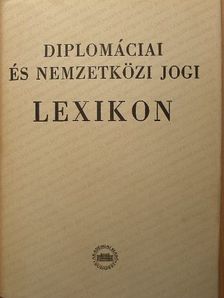 Diószegi István - Diplomáciai és nemzetközi jogi lexikon [antikvár]