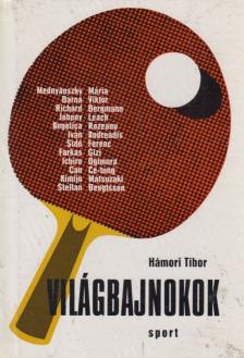 Hámori Tibor - Világbajnokok [antikvár]