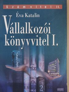 Éva Katalin - Vállalkozói könyvvitel I. [antikvár]