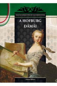 Falvai Róbert - A HOFBURG DÁMÁI (AKCIÓS)