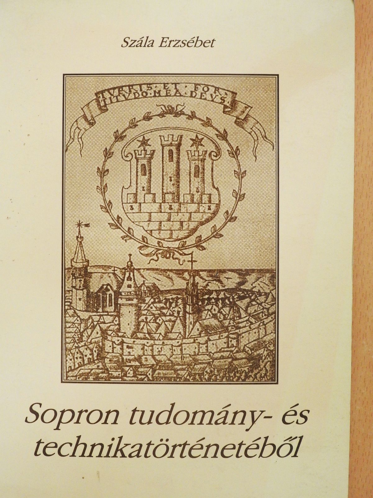 Szála Erzsébet - Sopron tudomány- és technikatörténetéből (dedikált példány) [antikvár]