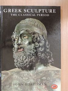 John Boardman - Greek Sculpture the Classical Period [antikvár]