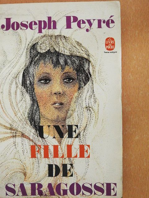 Joseph Peyré - Une fille de Saragosse [antikvár]
