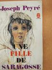 Joseph Peyré - Une fille de Saragosse [antikvár]