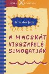 G. SZABÓ JUDIT - A macskát visszafelé simogatják [antikvár]
