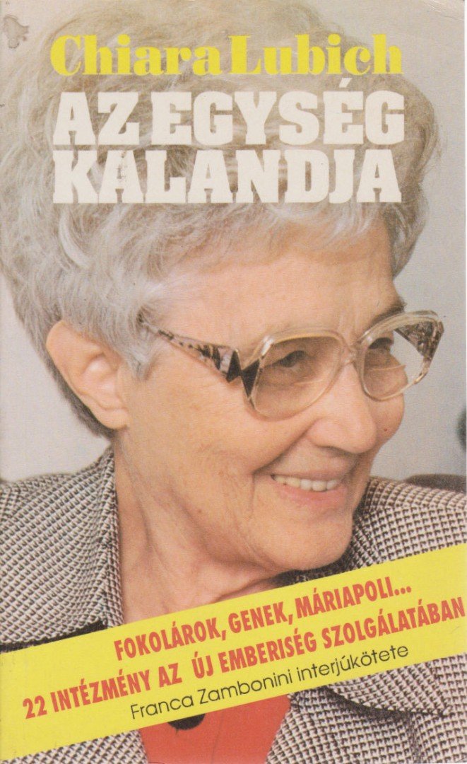 Zambonini, Franca, Chiara Lubich - Az egység kalandja [antikvár]