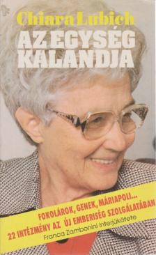 Zambonini, Franca, Chiara Lubich - Az egység kalandja [antikvár]
