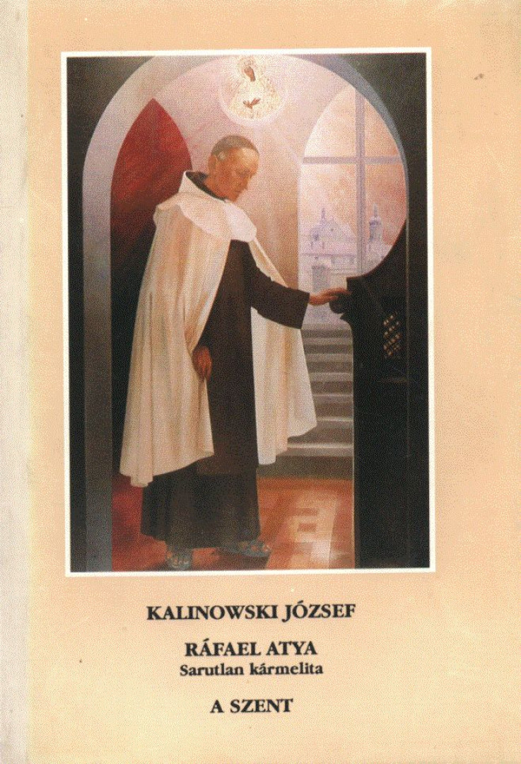 Dr. Ostachowski Emilián - Kalinowski József / Ráfael atya Sarutlan kármelita / A szent [antikvár]