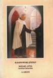 Dr. Ostachowski Emilián - Kalinowski József / Ráfael atya Sarutlan kármelita / A szent [antikvár]