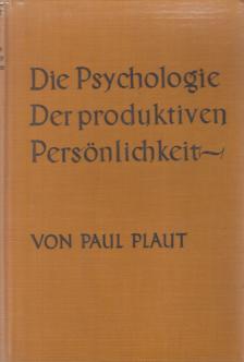 Paul Plaut - Die Psychologie der produktiven Persönlichkeit [antikvár]