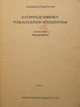 Dávid Imre - A környezetismereti foglalkozások módszertana [antikvár]