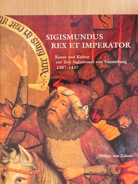 Philipp Von Zabern - Sigismundus Rex et Imperator [antikvár]