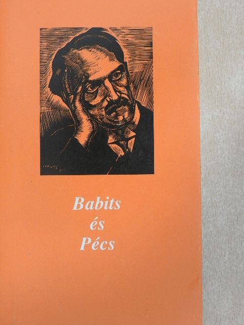 Makay Gusztáv - Babits és Pécs [antikvár]