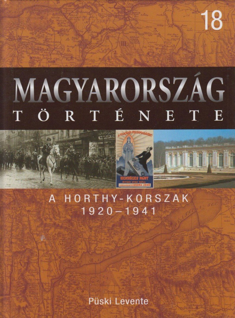 Püski Levente - A Horthy-korszak 1920-1941 [antikvár]