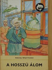 Maciej Wojtyszko - A hosszú álom [antikvár]