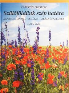 Kapocsy György - Szülőföldünk szép határa [antikvár]