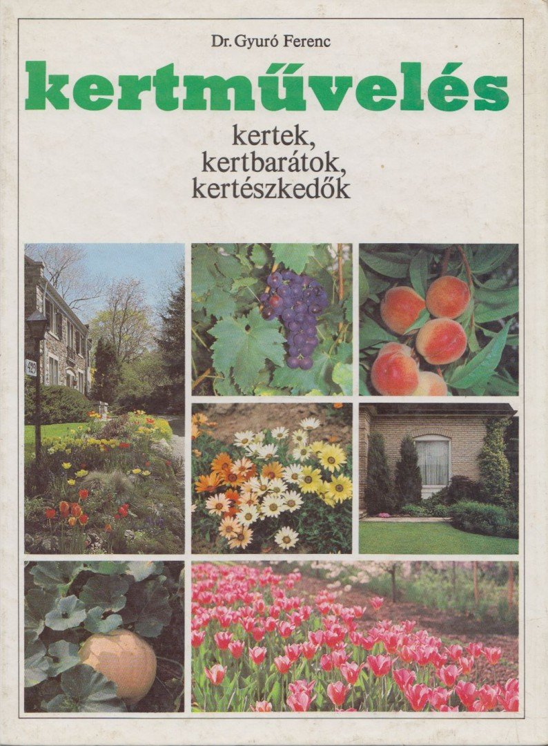 dr. Gyuró Ferenc - Kertművelés [antikvár]