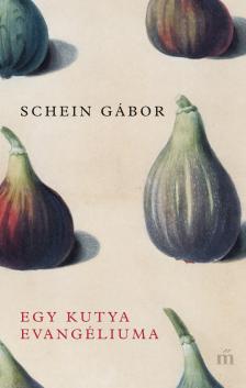 Schein Gábor - Egy kutya evangéliuma [eKönyv: epub, mobi]