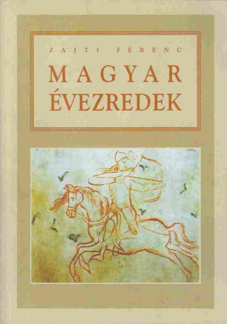 Zajti Ferenc - Magyar évezredek [antikvár]