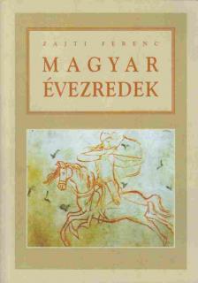 Zajti Ferenc - Magyar évezredek [antikvár]